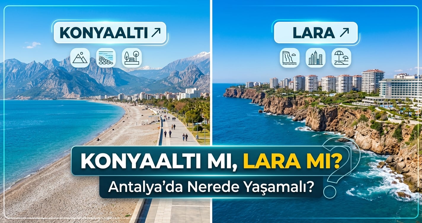 Konyaaltı mı, Lara mı? Antalya'da Nerede Yaşamalı?